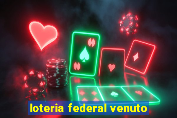 loteria federal venuto